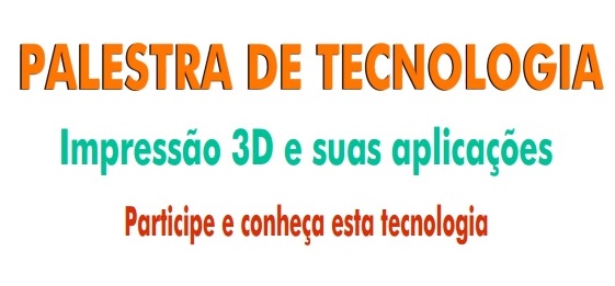 Palestra: Impressão 3D e suas aplicações