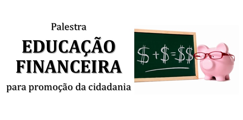 Palestra: Educação financeira para promoção da cidadania