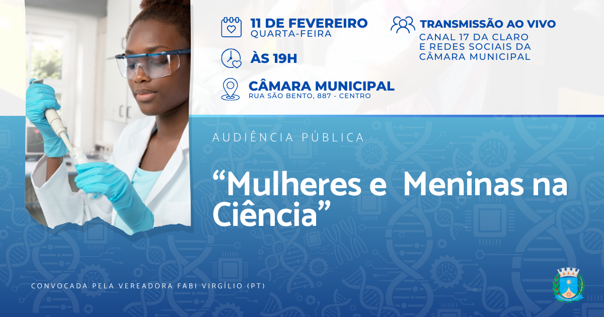 Câmara realiza Audiência Pública ‘Mulheres e Meninas na Ciência’